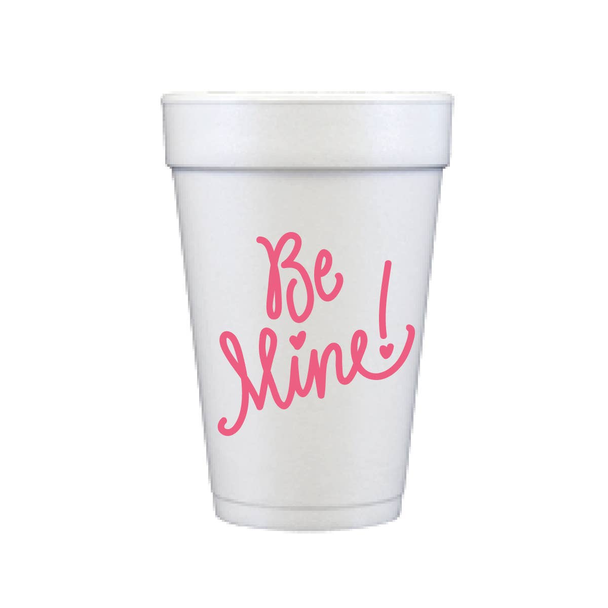 Be Mine! Foam Cups